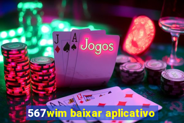 567wim baixar aplicativo